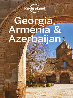 cover image of Lonely Planet Georgia, Armenia & Azerbaijan